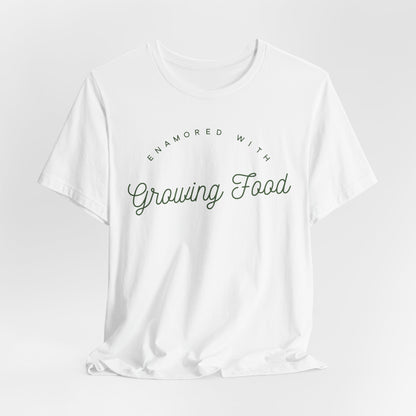 Enamored With Growing Food Garden Lover Shirt - Eco Friendly Inspiration