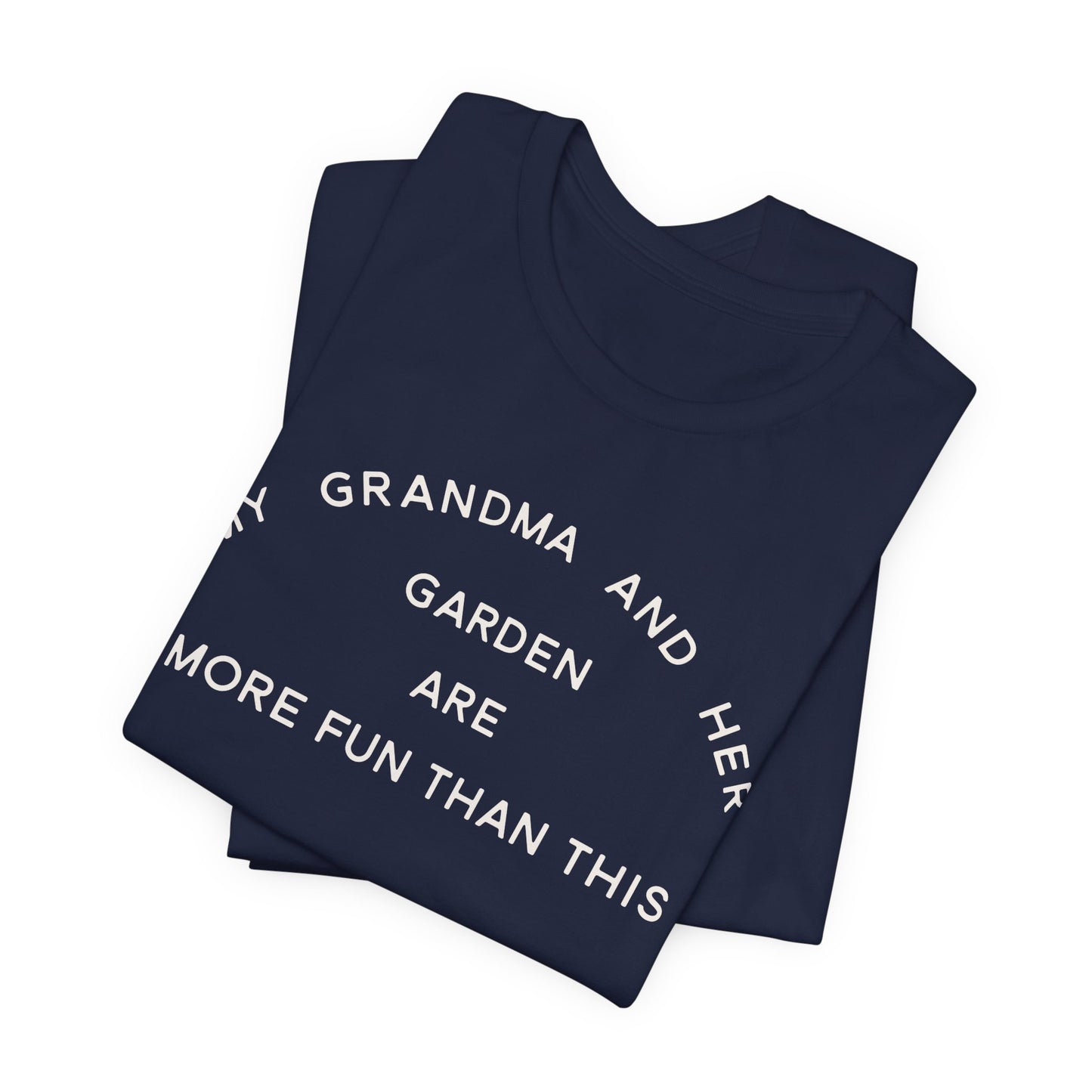 My Grandma and Her Garden — Funny Family Gardening Shirt