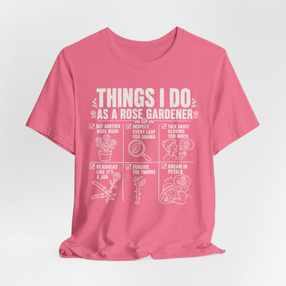 Things I Do as a Rose Gardener Tee