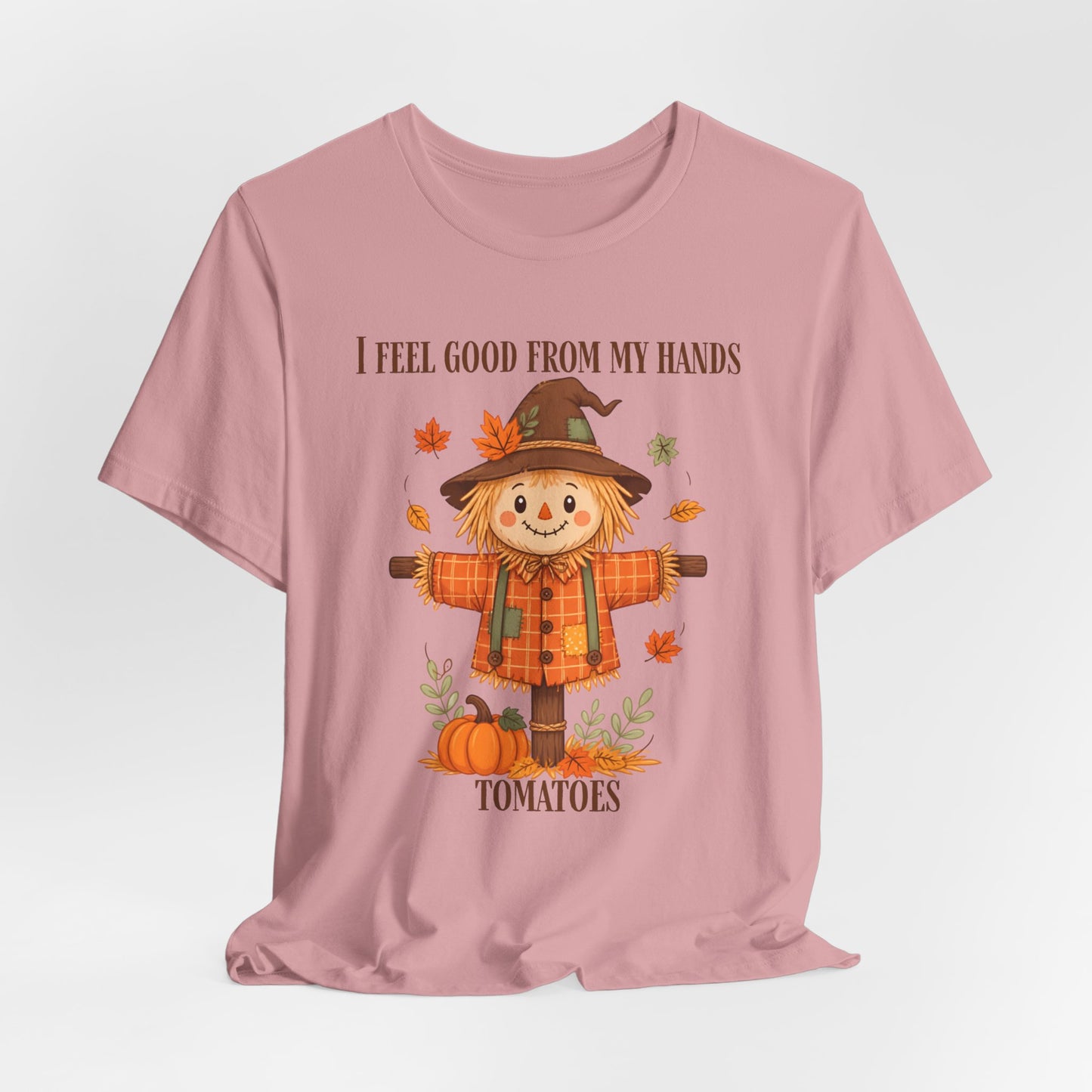 I Feel Good From My Hands Tomatoes Scarecrow Tee