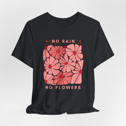 No Rain No Flowers Floral Graphic Tee