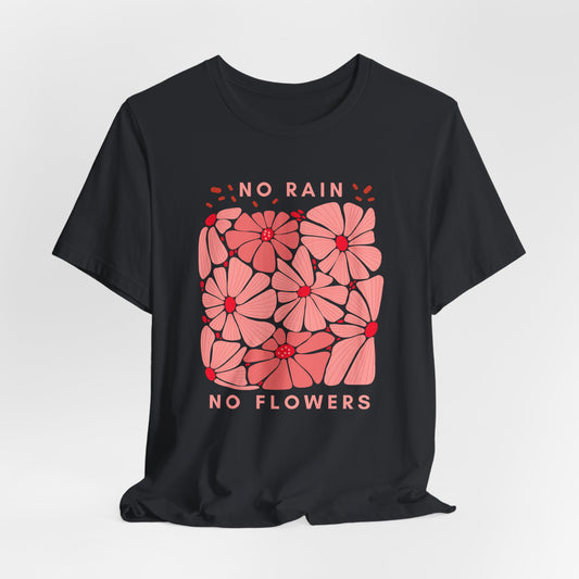 No Rain No Flowers Floral Graphic Tee