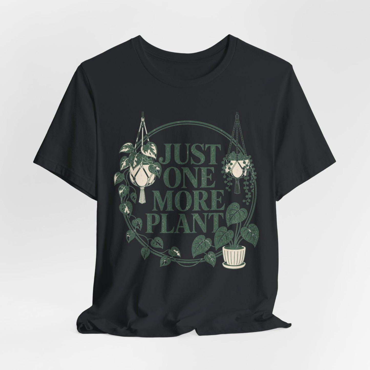 Just One More Plant Tee