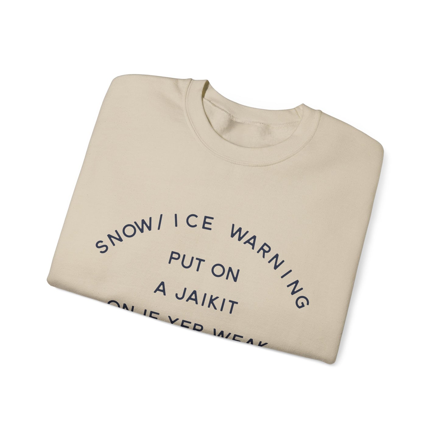 Snow/Ice Warning: Put On a Jaikit On If Yer Weak- Winter Humor