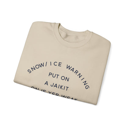 Snow/Ice Warning: Put On a Jaikit On If Yer Weak- Winter Humor