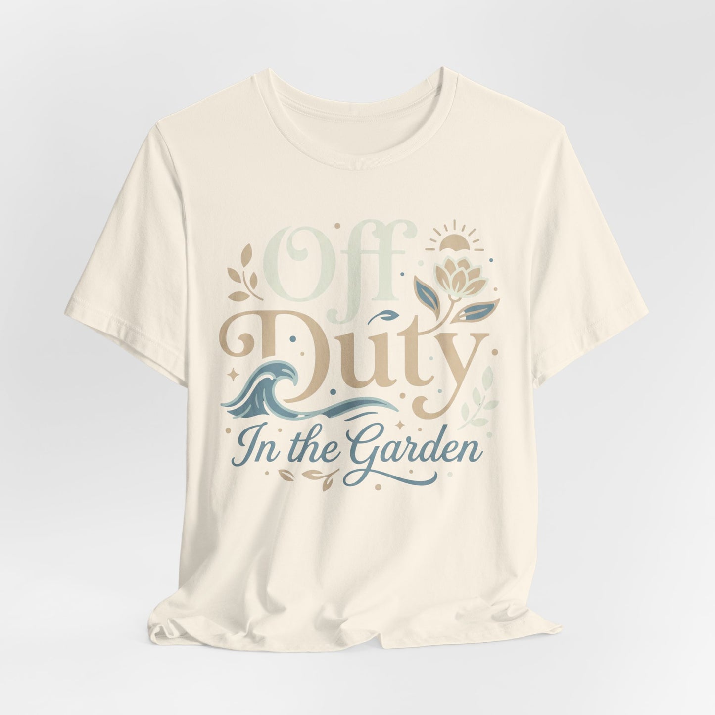 Off Duty in the Garden T‑Shirt — Floral Gardening Relaxation Tee