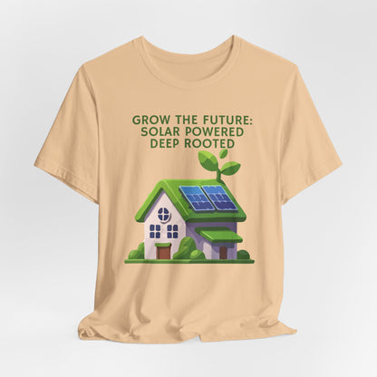 Grow the Future: Solar Powered Deep Rooted - Eco Tee