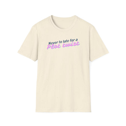 Never Too Late for a Plot Twist – Inspirational Graphic T-Shirt