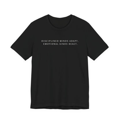 Disciplined Minds Act Tee