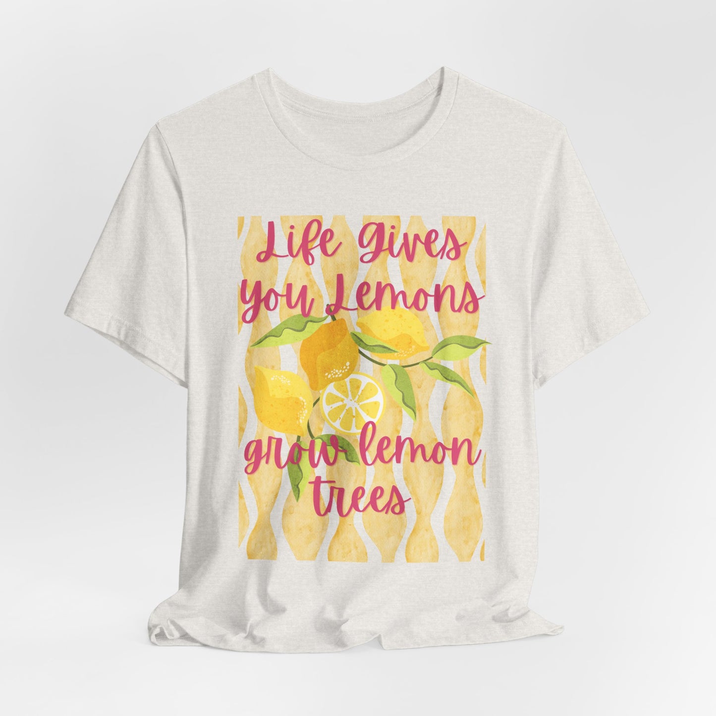 Life Gives You Lemons Grow Lemon Trees