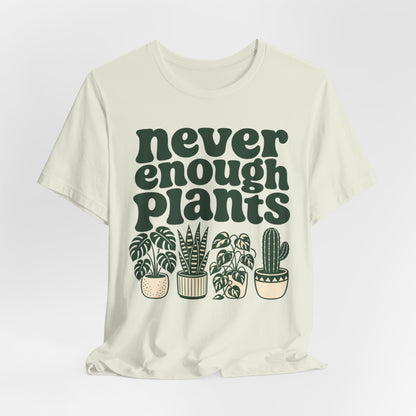 Never Enough Plants Tee