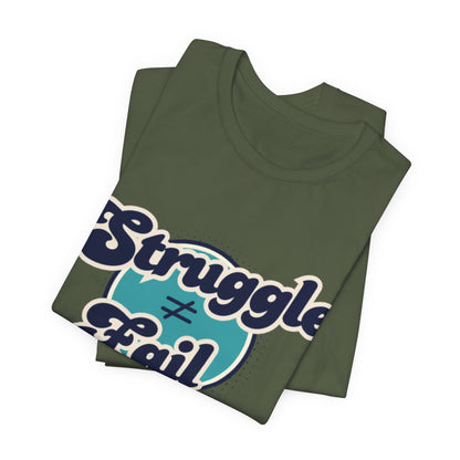 Struggle ≠ Fail – Motivational Retro Shirt
