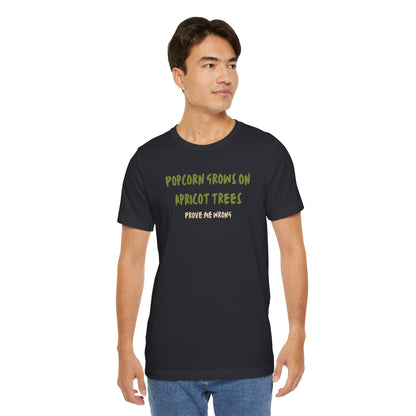 Popcorn Grows on Apricot Trees — Funny Sarcastic Typography Tee