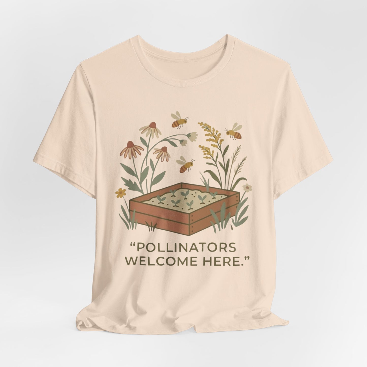 Pollinators Welcome Here - Flower Grower T-Shirt
