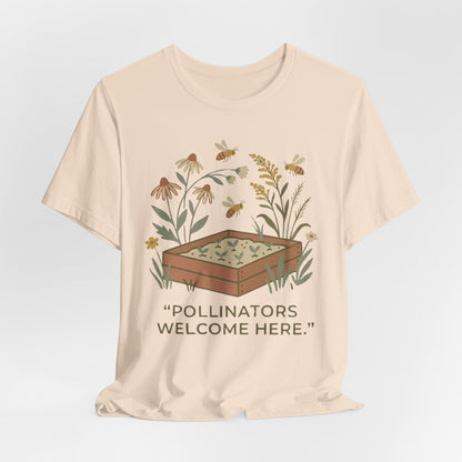 Pollinators Welcome Here - Flower Grower T-Shirt