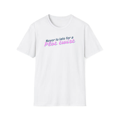 Never Too Late for a Plot Twist – Inspirational Graphic T-Shirt