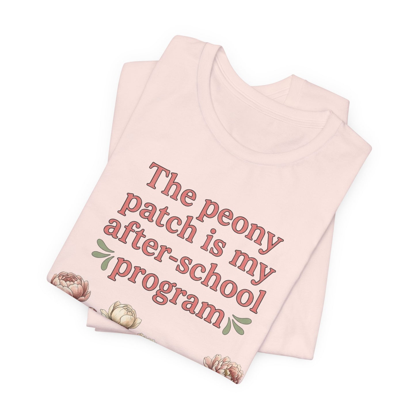 Peony Patch Is My After-School Program - Teacher Peony Gardner Tee