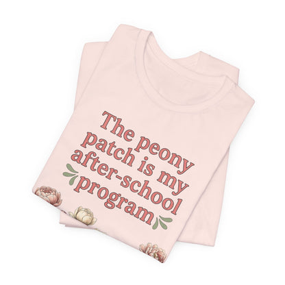 Peony Patch Is My After-School Program - Teacher Peony Gardner Tee