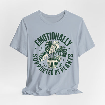 Emotionally Supported by Plants Tee