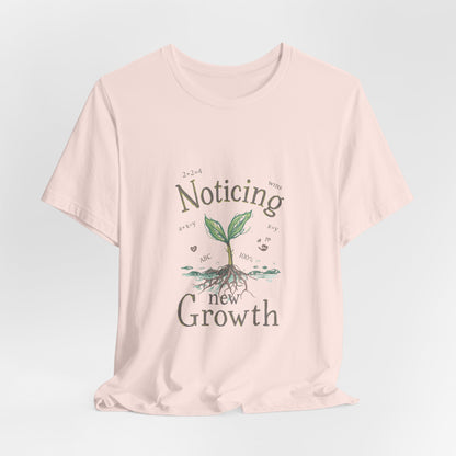Noticing New Growth Tee — Inspirational Plant Seedling Shirt