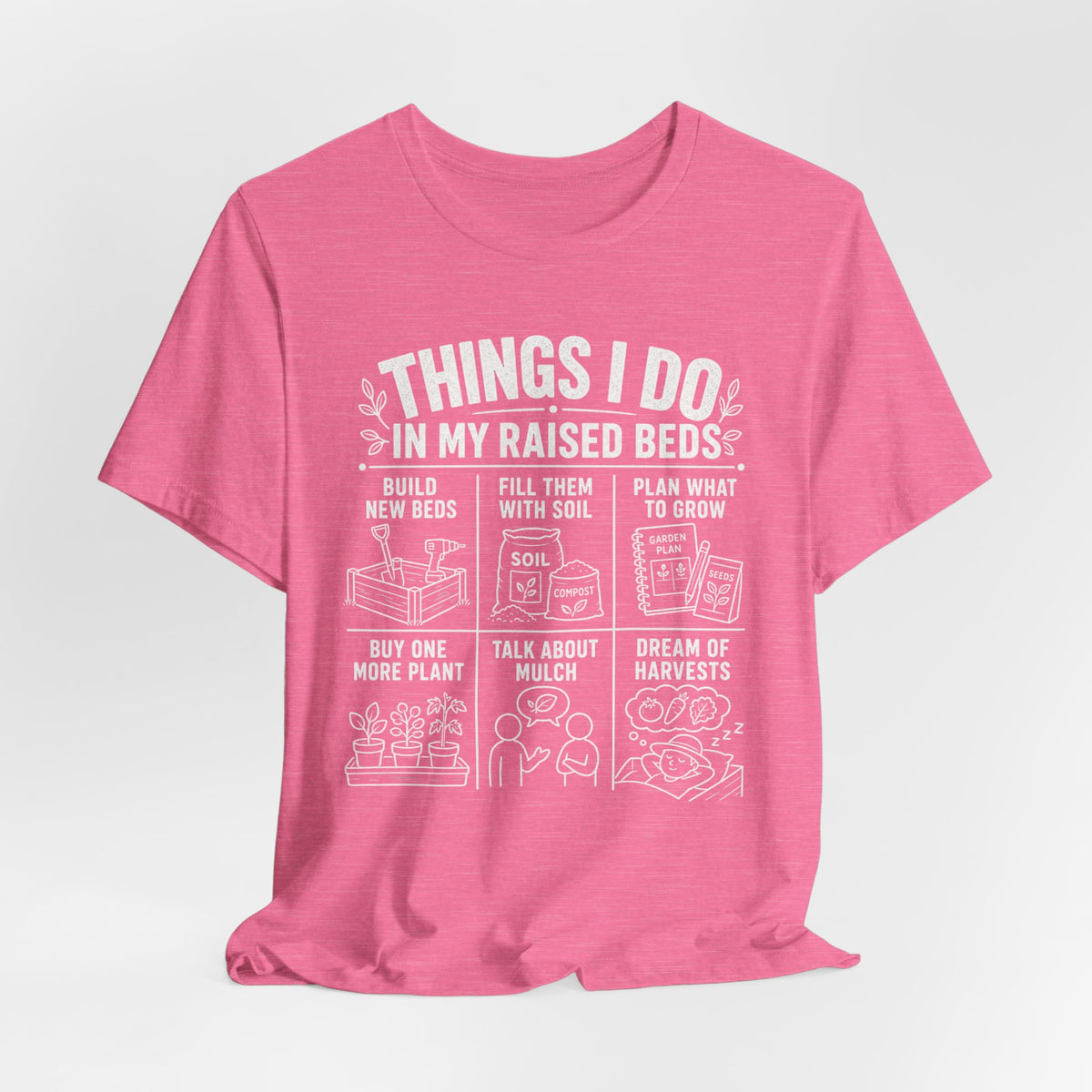 Things I Do In My Raised Beds Tee